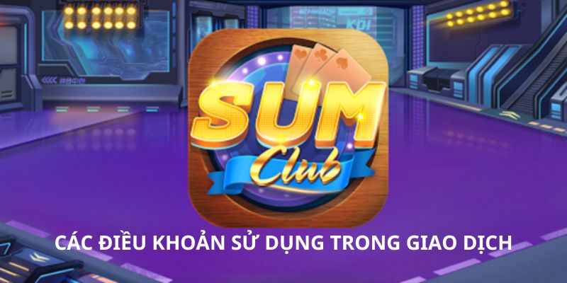 Tìm hiểu về điều khoản sử dụng trong giao dịch Tìm hiểu về điều khoản sử dụng trong giao dịch